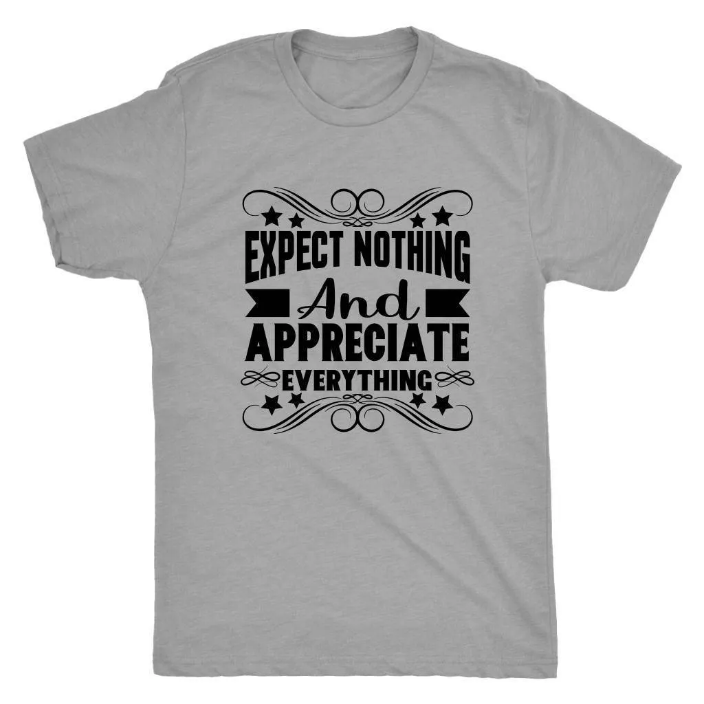 Expect Nothing Mens T-Shirt