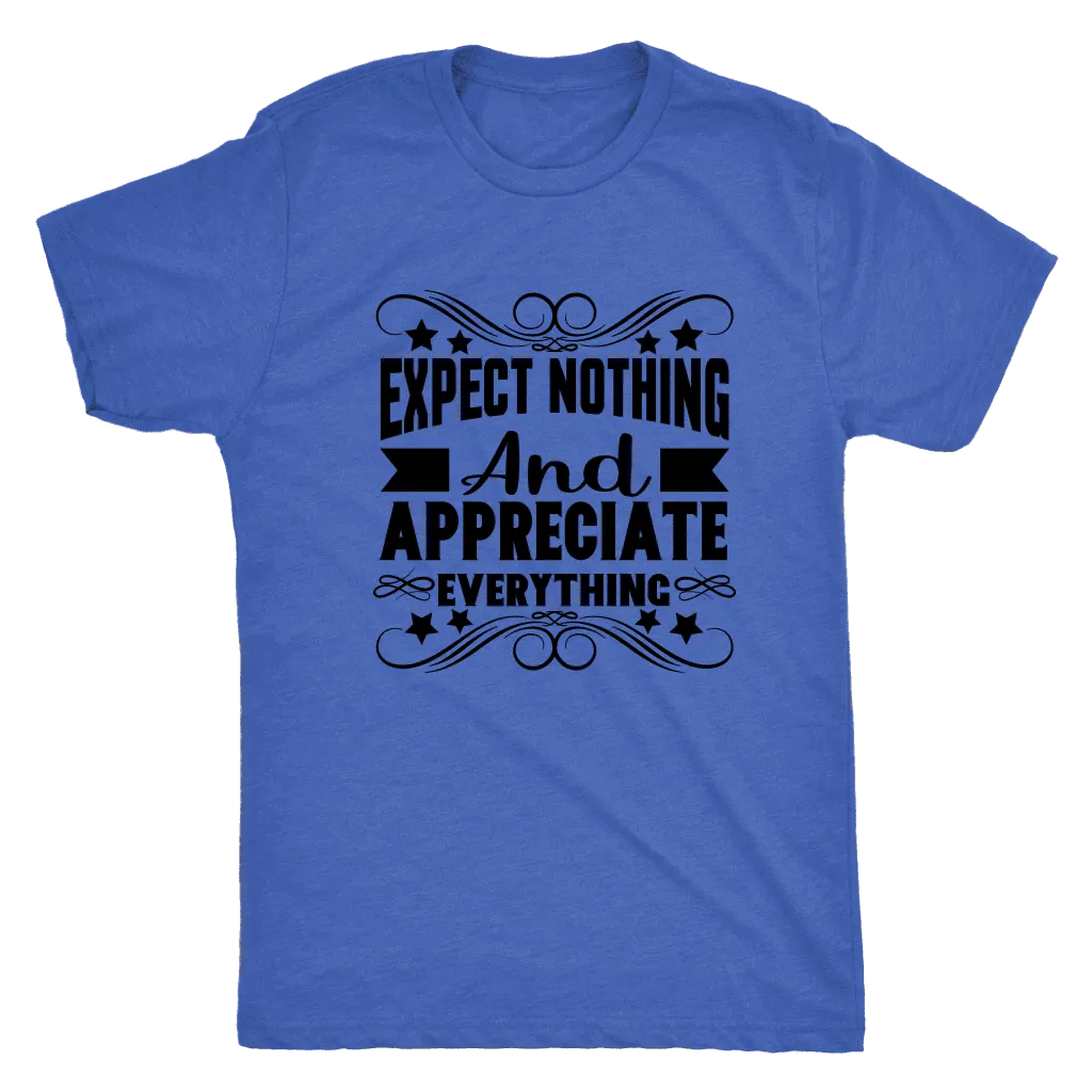 Expect Nothing Mens T-Shirt