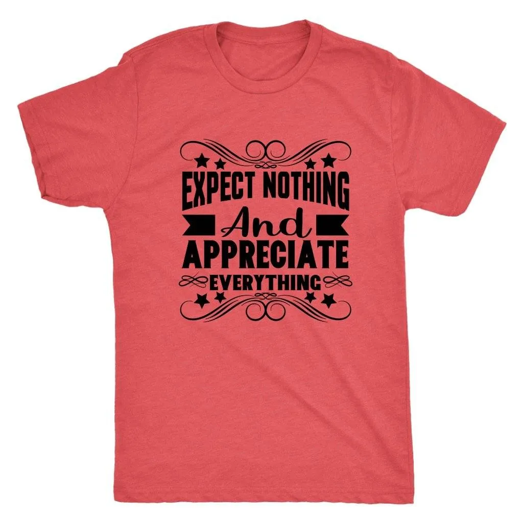Expect Nothing Mens T-Shirt
