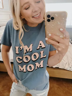 I'm A Cool Mom Tee