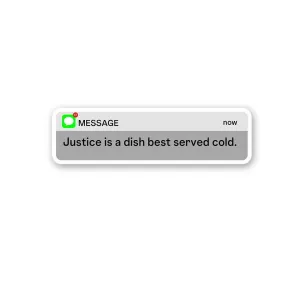 Justice Is A Dish Best Served Cold Sticker