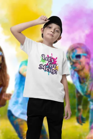 Let's Get Messy! Holi T-Shirt For Boy